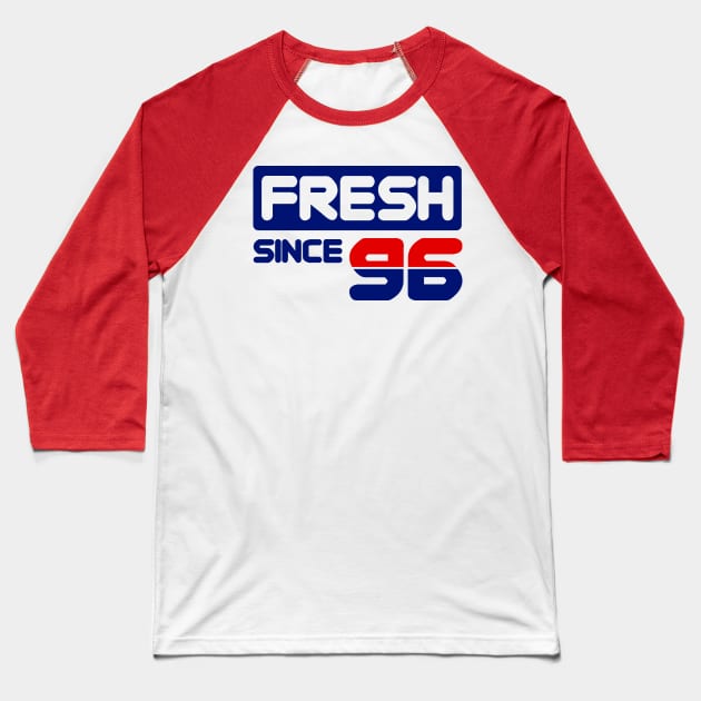 Fresh Since 96 Baseball T-Shirt by Tee4daily